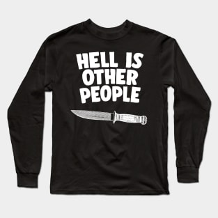 Hell Is Other People - Nihilist Typographic Graphic Design Long Sleeve T-Shirt